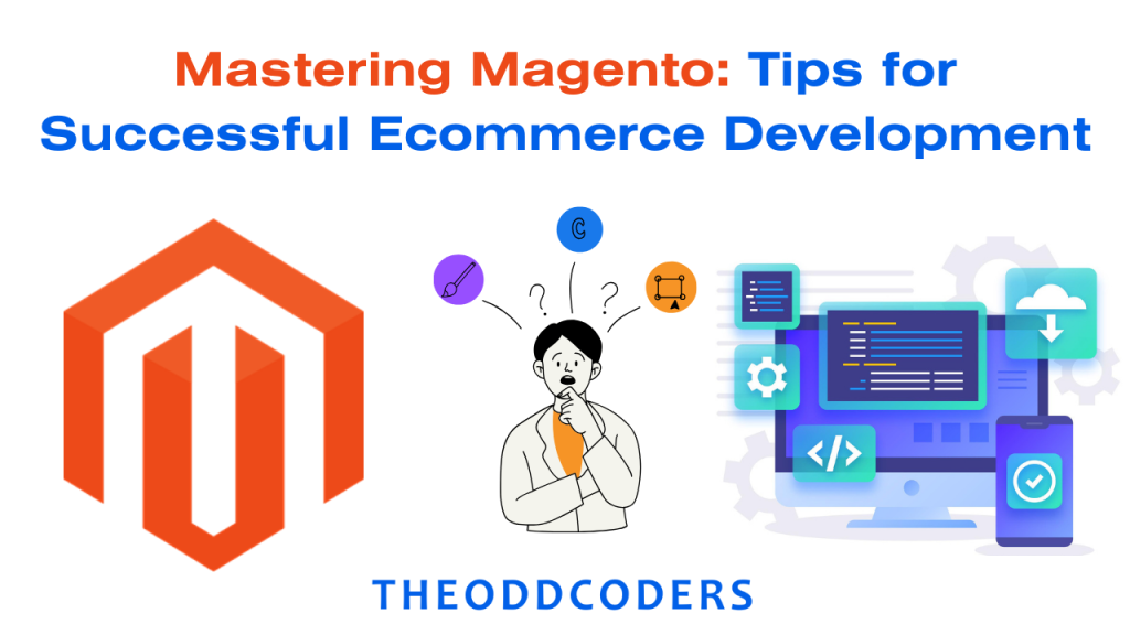 Mastering Magento: Tips for Successful Ecommerce Development