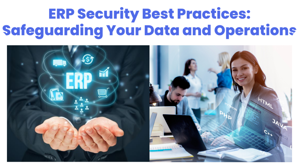 ERP Security Best Practices: Safeguarding Your Data and Operations